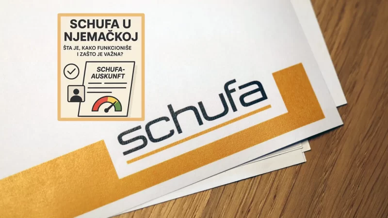 Schufa u Njemačkoj: Šta je, kako funkcioniše i zašto je važna?