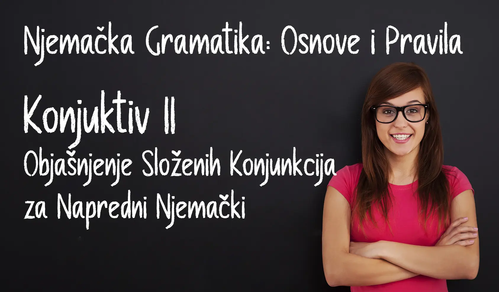 Konjuktiv II: Objašnjenje Složenih Konjunkcija za Napredni Njemački (B1-B2)