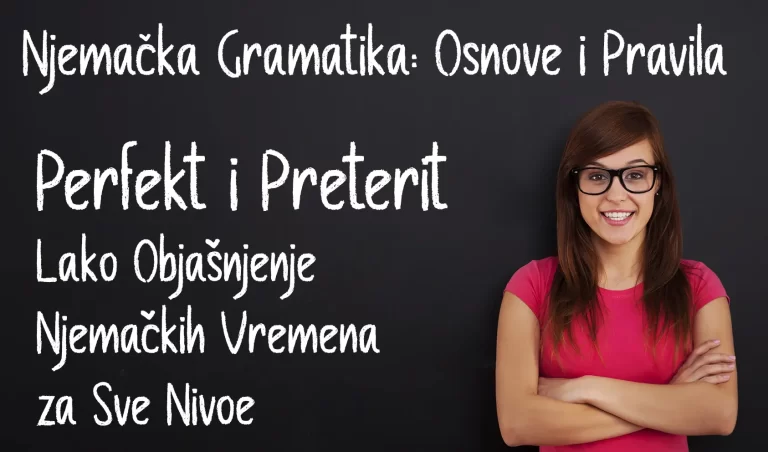 Njemačkih Vremena Perfekt i Preterit: Lako Objašnjenje za Sve Nivoe