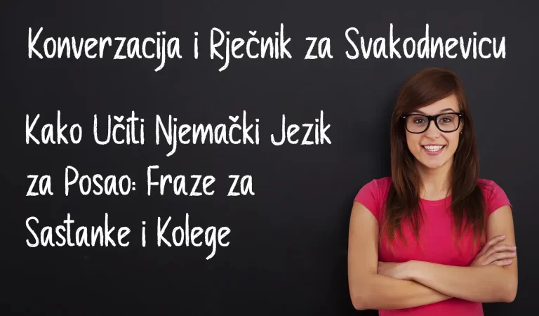 Kako Učiti Njemački Jezik za Posao: Fraze za Sastanke i Kolege